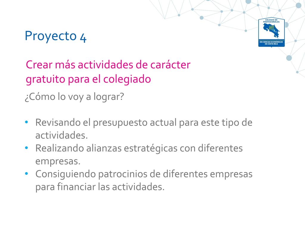 Proyecto 4 Crear más actividades de carácter gratuito para el colegiado. ¿Cómo lo voy a lograr