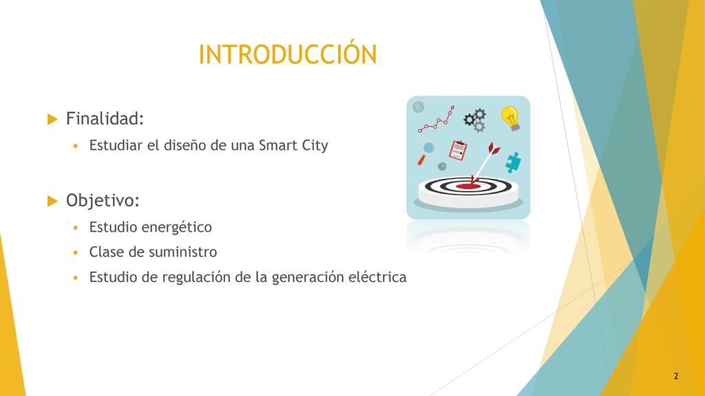 INTRODUCCIÓN Finalidad: Objetivo: Estudiar el diseño de una Smart City