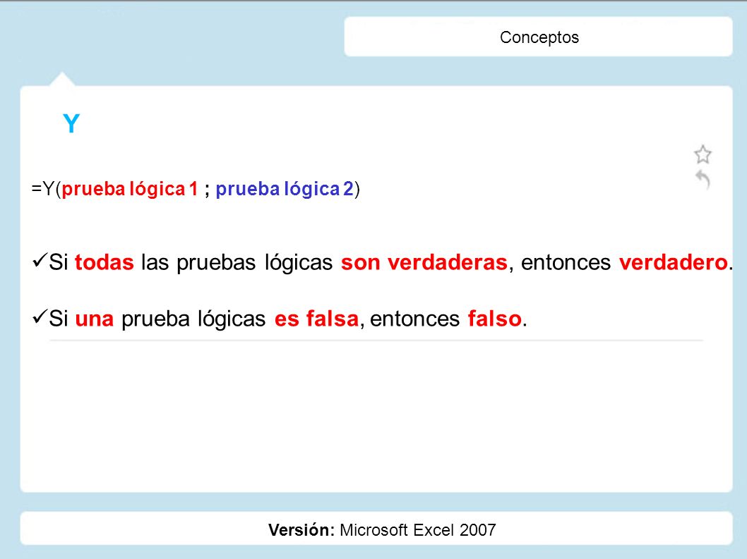 Y Si todas las pruebas lógicas son verdaderas, entonces verdadero.