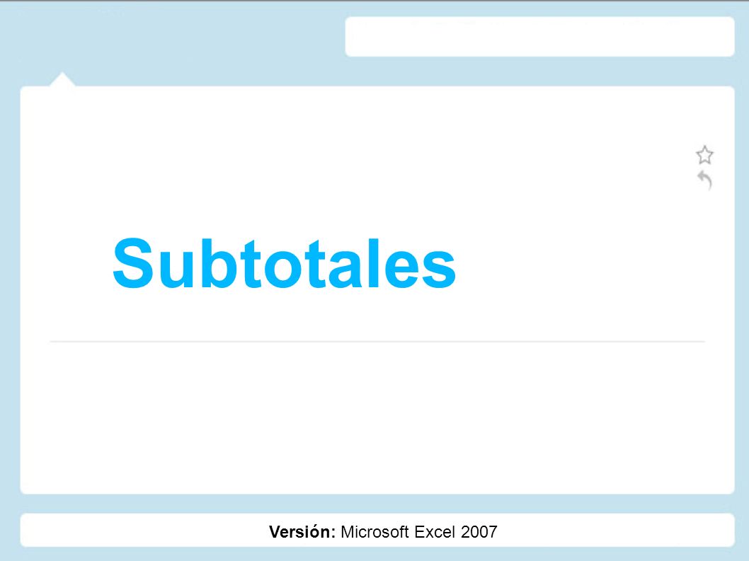 Subtotales Versión: Microsoft Excel 2007