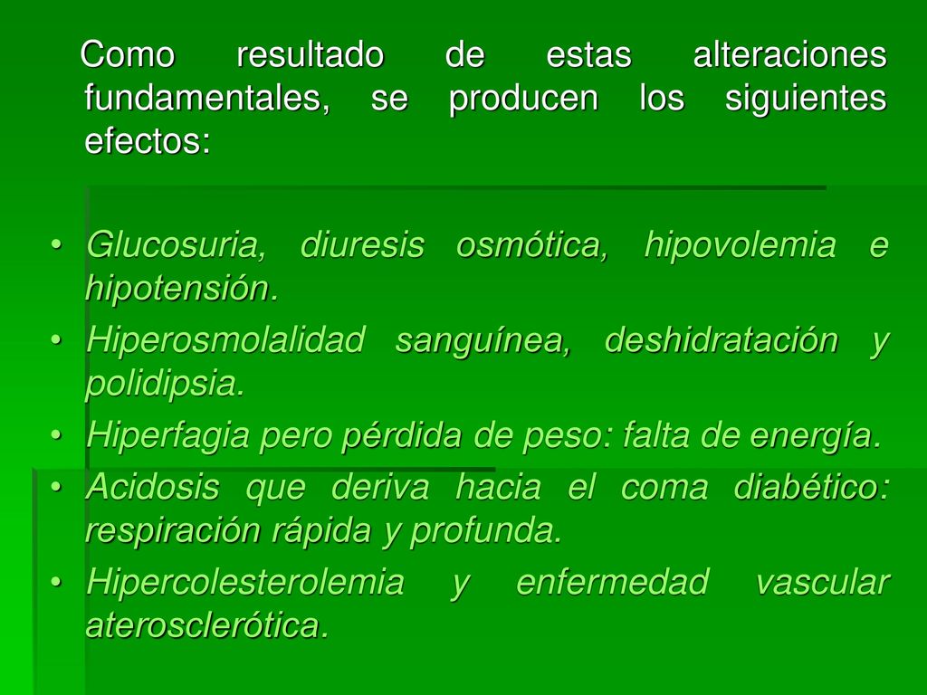 Como resultado de estas alteraciones fundamentales, se producen los siguientes efectos: