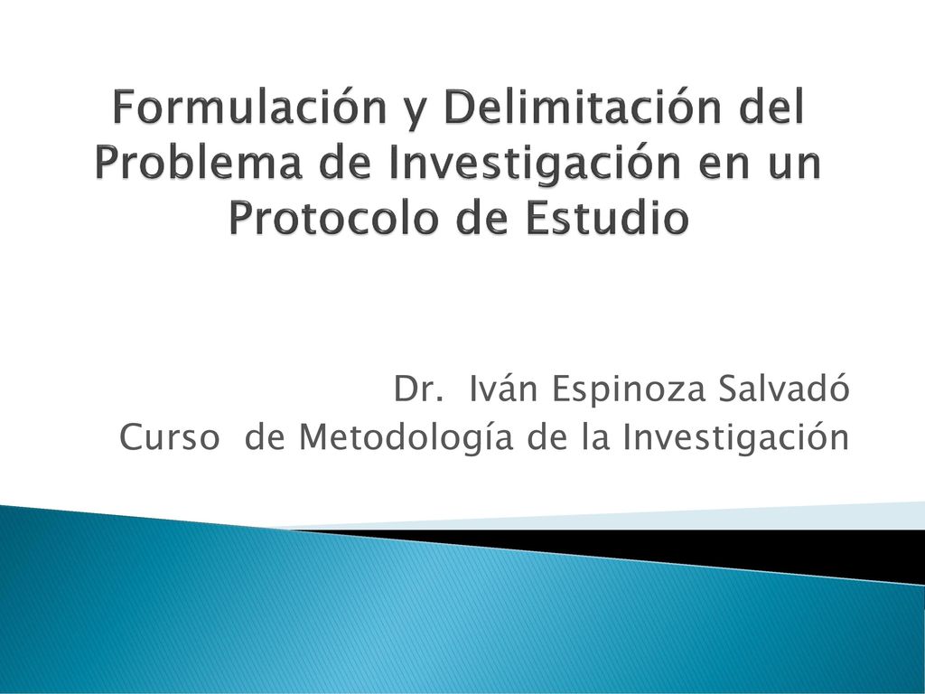 Dr. Iván Espinoza Salvadó Curso de Metodología de la Investigación