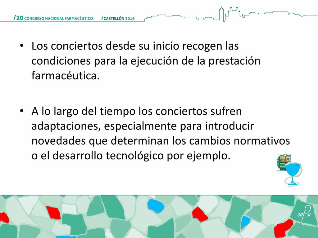Los conciertos desde su inicio recogen las condiciones para la ejecución de la prestación farmacéutica.