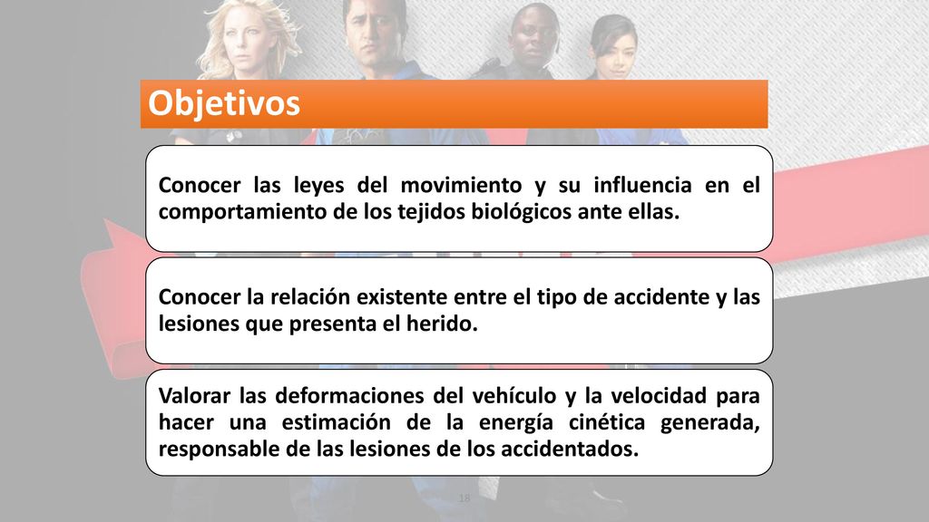 Objetivos Conocer las leyes del movimiento y su influencia en el comportamiento de los tejidos biológicos ante ellas.