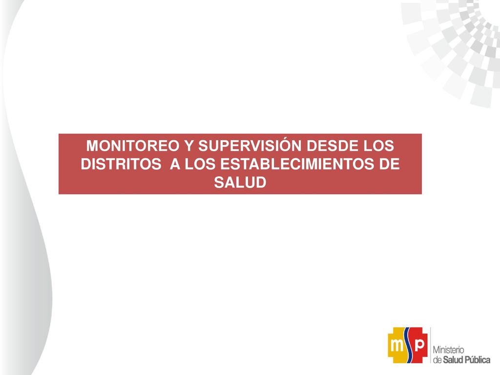 MONITOREO Y SUPERVISIÓN DESDE LOS DISTRITOS A LOS ESTABLECIMIENTOS DE SALUD