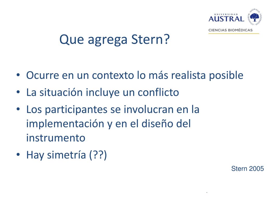 Que agrega Stern Ocurre en un contexto lo más realista posible