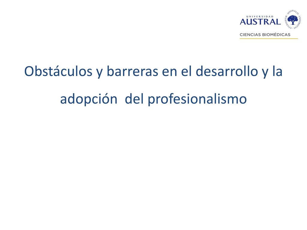 Obstáculos y barreras en el desarrollo y la adopción del profesionalismo