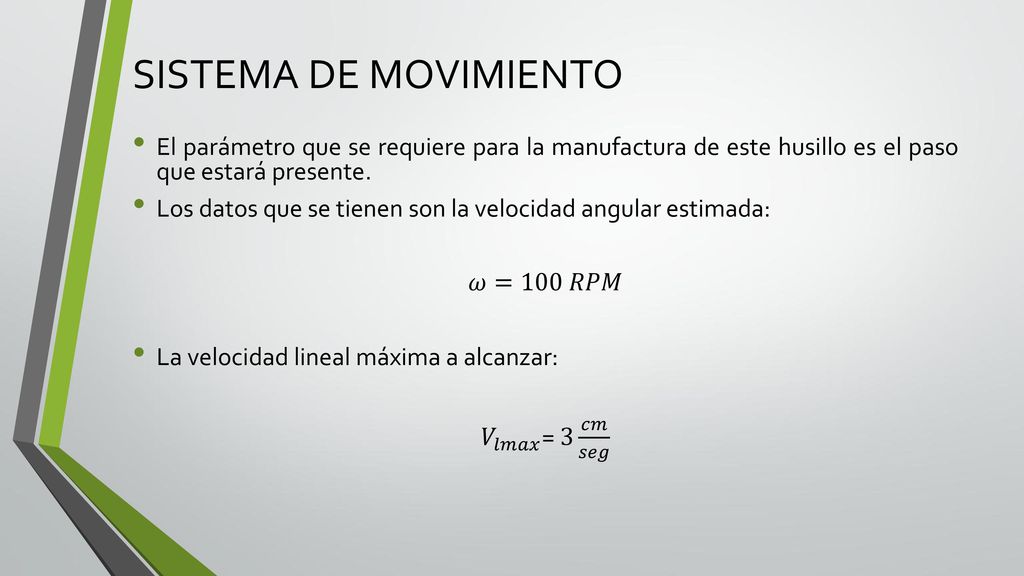 SISTEMA DE MOVIMIENTO El parámetro que se requiere para la manufactura de este husillo es el paso que estará presente.