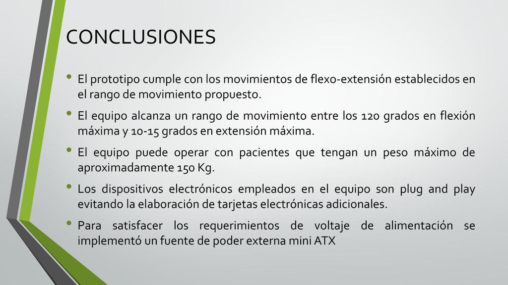 CONCLUSIONES El prototipo cumple con los movimientos de flexo-extensión establecidos en el rango de movimiento propuesto.