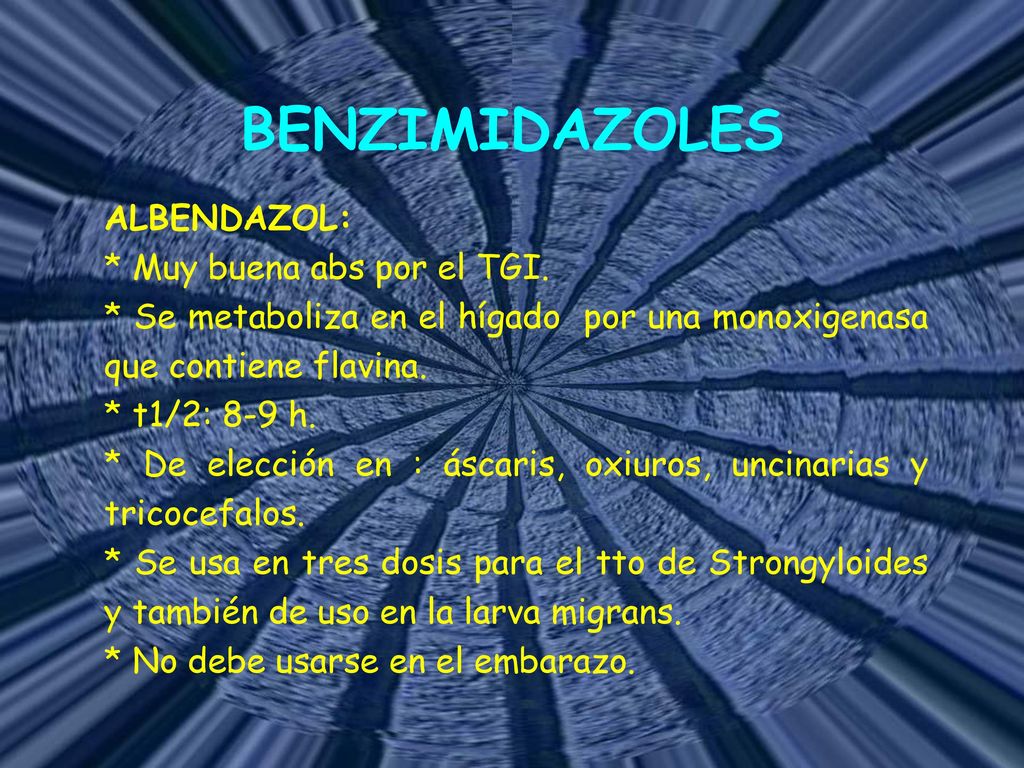 BENZIMIDAZOLES ALBENDAZOL: * Muy buena abs por el TGI.