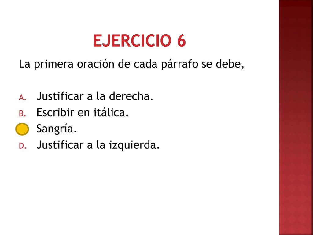 Ejercicio 6 La primera oración de cada párrafo se debe,