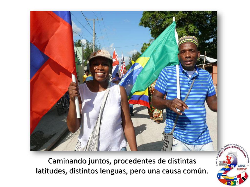 Caminando juntos, procedentes de distintas latitudes, distintos lenguas, pero una causa común.