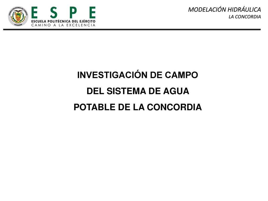 INVESTIGACIÓN DE CAMPO DEL SISTEMA DE AGUA POTABLE DE LA CONCORDIA