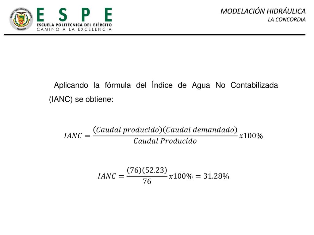 Aplicando la fórmula del Índice de Agua No Contabilizada (IANC) se obtiene:
