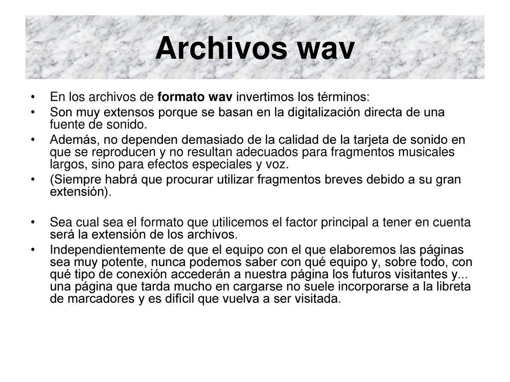 Archivos wav En los archivos de formato wav invertimos los términos: