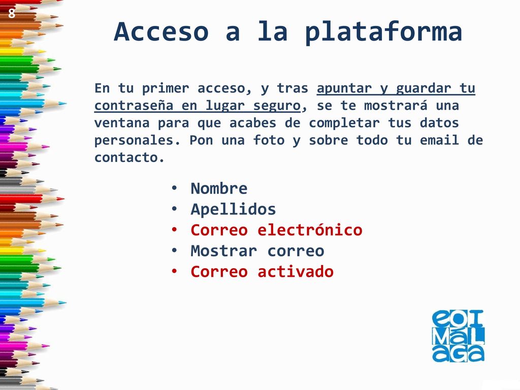 Acceso a la plataforma Nombre Apellidos Correo electrónico