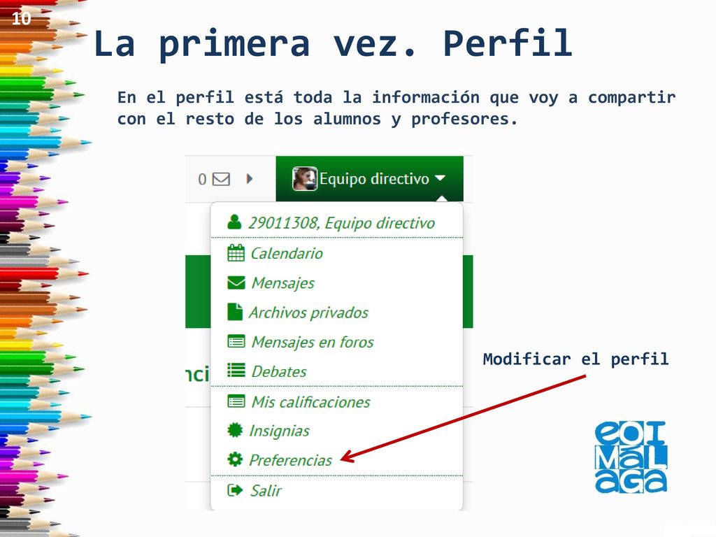10 La primera vez. Perfil. En el perfil está toda la información que voy a compartir con el resto de los alumnos y profesores.