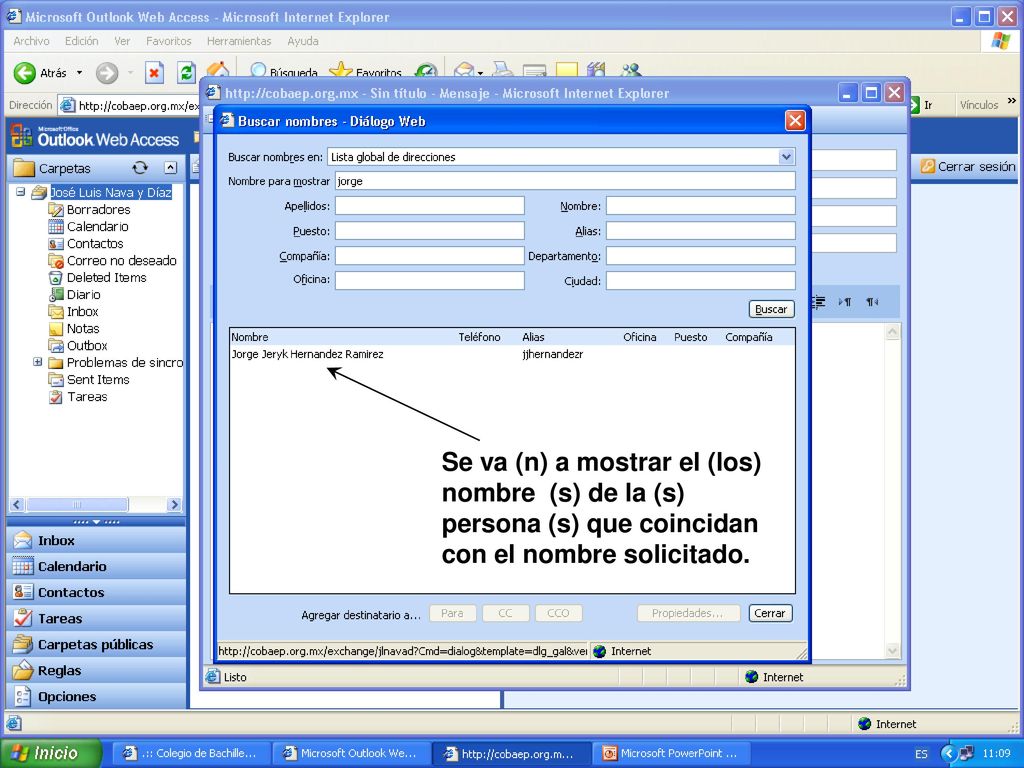 Se va (n) a mostrar el (los) nombre (s) de la (s) persona (s) que coincidan con el nombre solicitado.