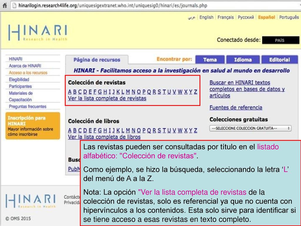 Las revistas pueden ser consultadas por título en el listado alfabético: Colección de revistas .