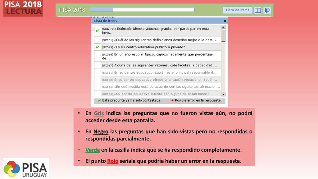 En Gris indica las preguntas que no fueron vistas aún, no podrá acceder desde esta pantalla.