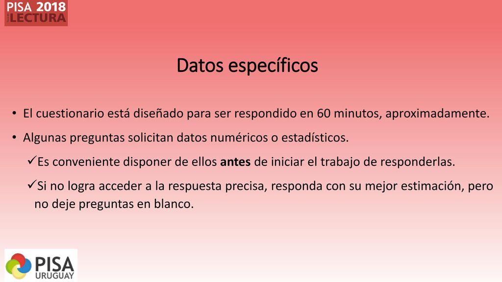 Datos específicos El cuestionario está diseñado para ser respondido en 60 minutos, aproximadamente.