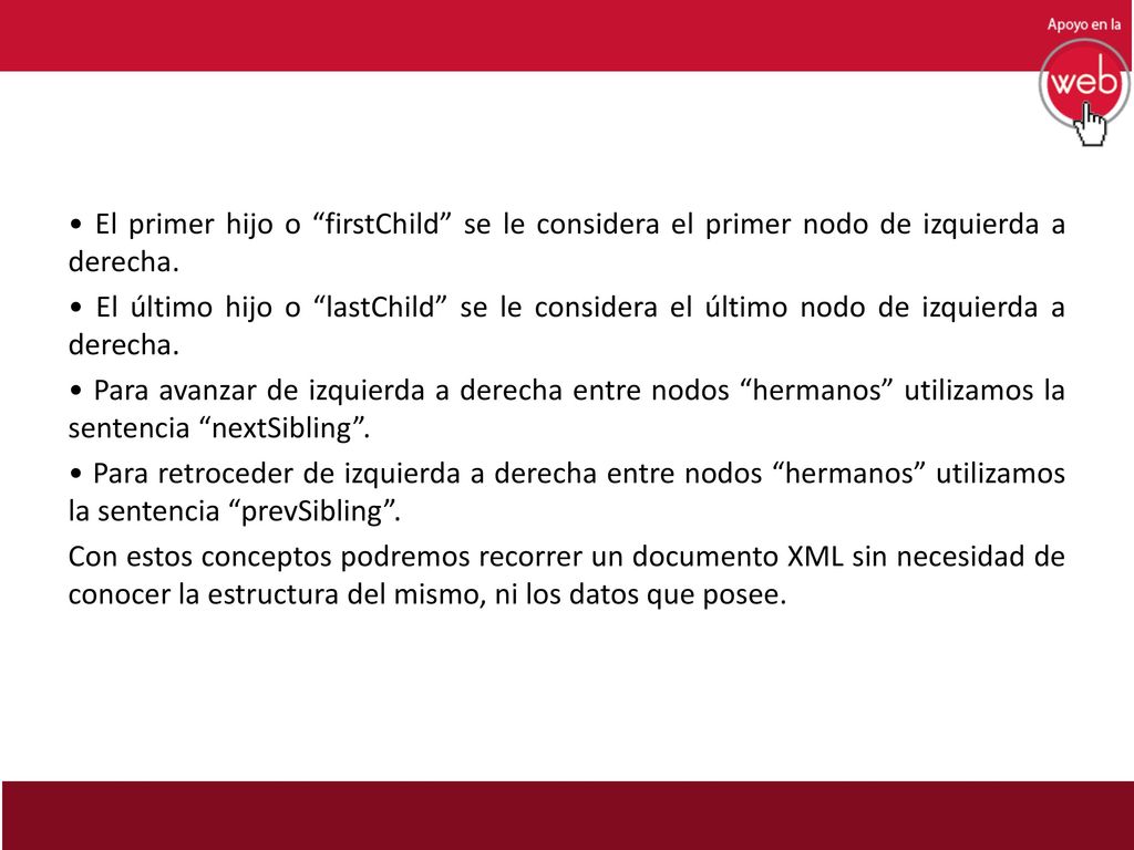 • El primer hijo o firstChild se le considera el primer nodo de izquierda a derecha.