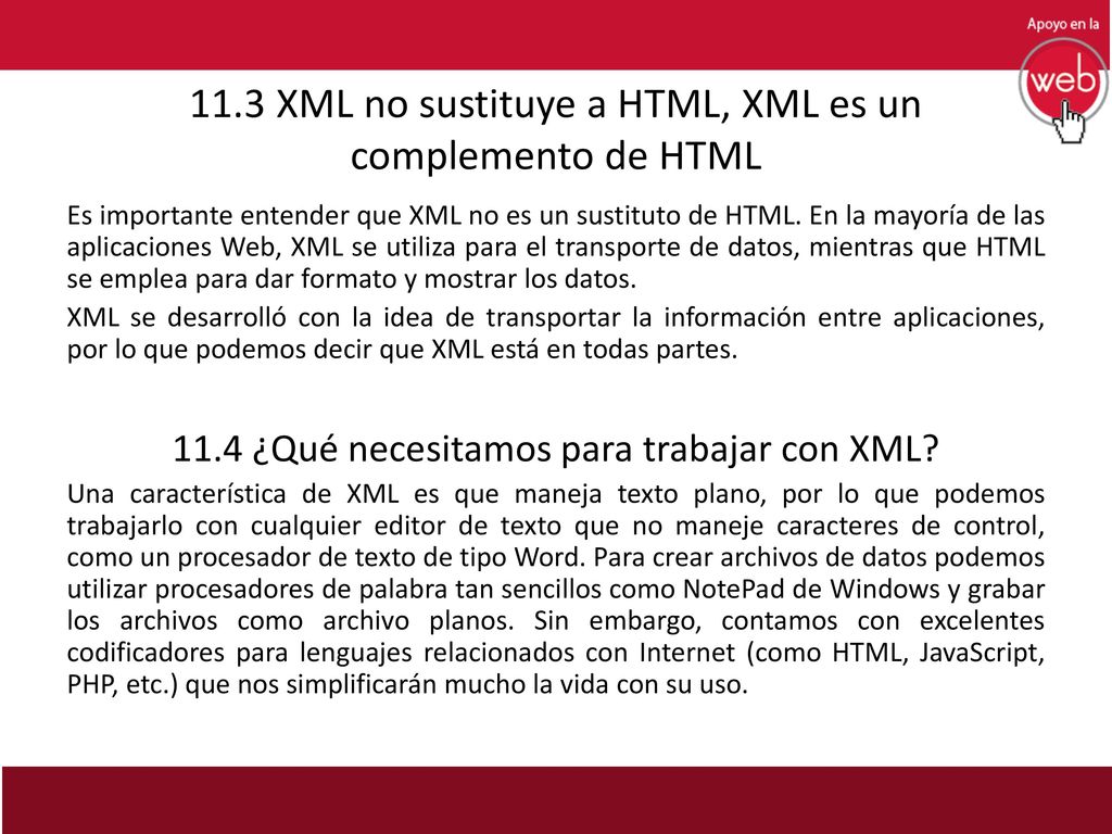 11.3 XML no sustituye a HTML, XML es un complemento de HTML