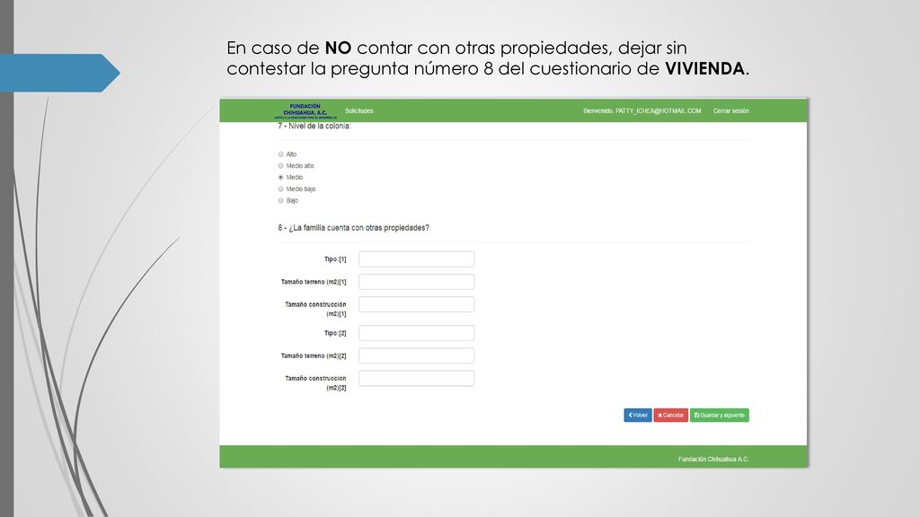 En caso de NO contar con otras propiedades, dejar sin contestar la pregunta número 8 del cuestionario de VIVIENDA.
