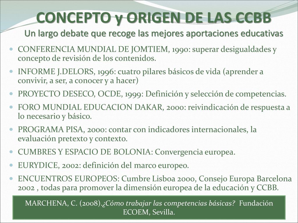 CONCEPTO y ORIGEN DE LAS CCBB Un largo debate que recoge las mejores aportaciones educativas