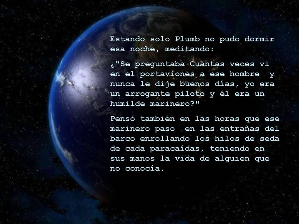 Estando solo Plumb no pudo dormir esa noche, meditando: