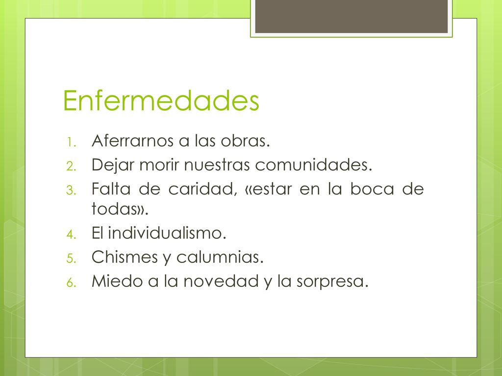 Enfermedades Aferrarnos a las obras. Dejar morir nuestras comunidades.