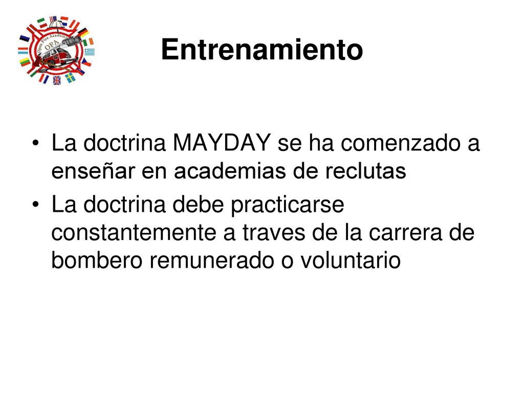 Entrenamiento La doctrina MAYDAY se ha comenzado a enseñar en academias de reclutas.