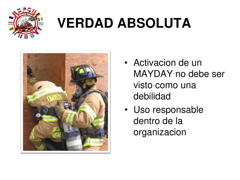 VERDAD ABSOLUTA Activacion de un MAYDAY no debe ser visto como una debilidad.