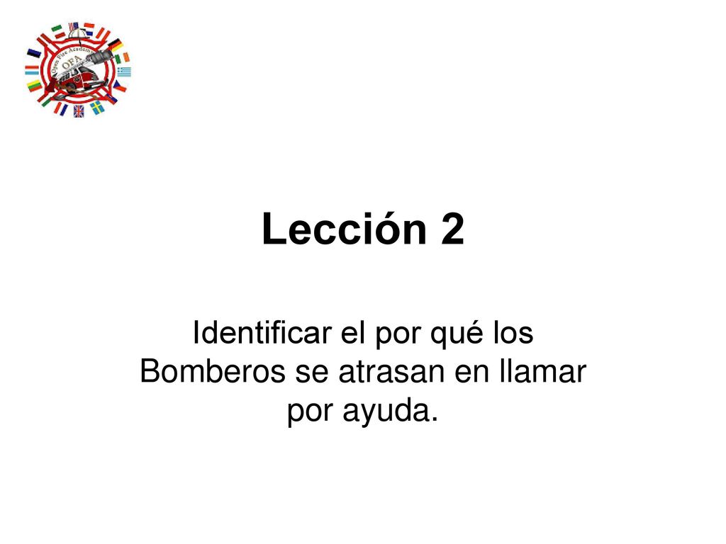 Identificar el por qué los Bomberos se atrasan en llamar por ayuda.