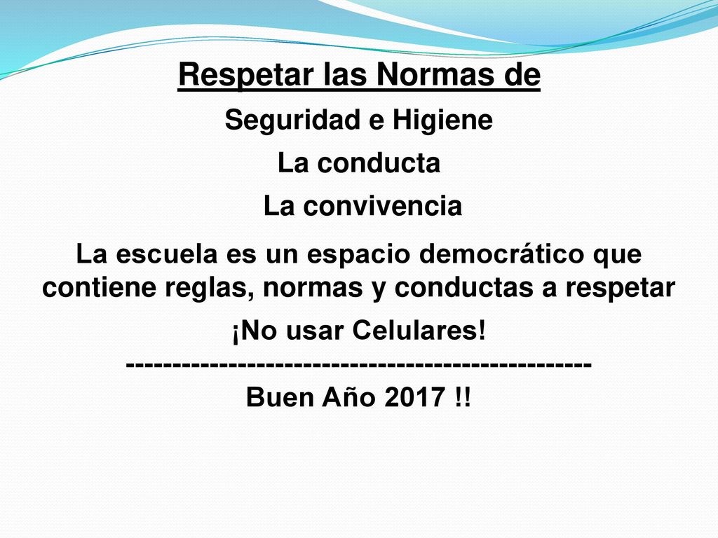 Respetar las Normas de Seguridad e Higiene La conducta La convivencia