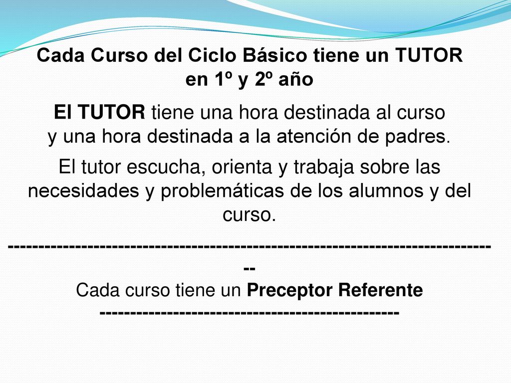 Cada Curso del Ciclo Básico tiene un TUTOR en 1º y 2º año