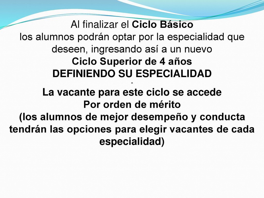 DEFINIENDO SU ESPECIALIDAD La vacante para este ciclo se accede
