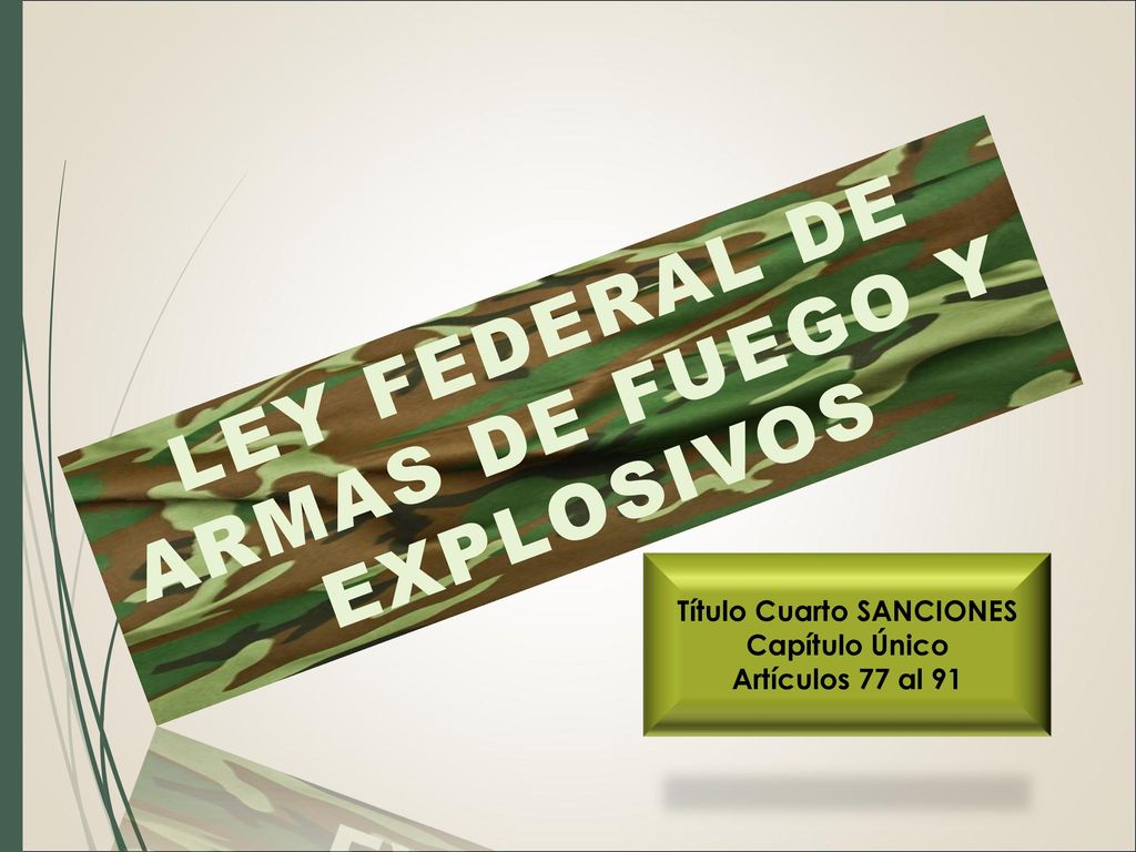 LEY FEDERAL DE ARMAS DE FUEGO Y EXPLOSIVOS Título Cuarto SANCIONES