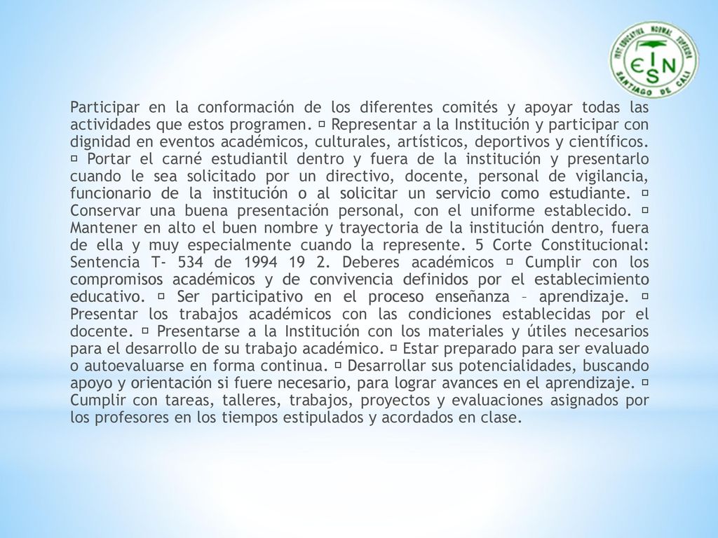 Participar en la conformación de los diferentes comités y apoyar todas las actividades que estos programen.
