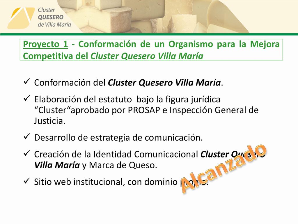 Proyecto 1 - Conformación de un Organismo para la Mejora Competitiva del Cluster Quesero Villa María