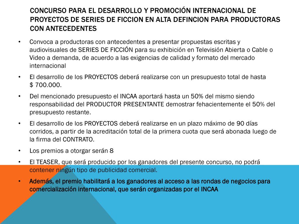 CONCURSO PARA EL DESARROLLO Y PROMOCIÓN INTERNACIONAL DE PROYECTOS DE SERIES DE FICCION EN ALTA DEFINCION PARA PRODUCTORAS CON ANTECEDENTES