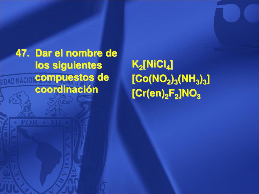 Dar el nombre de los siguientes compuestos de coordinación K2NiCl4]