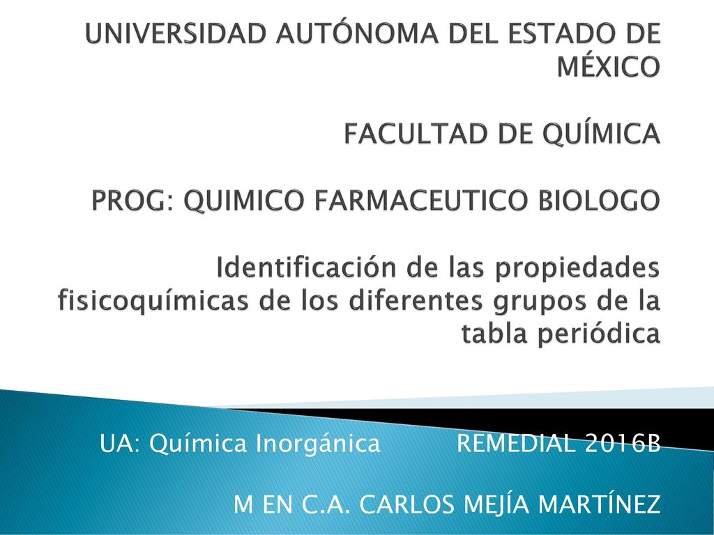 UA: Química Inorgánica REMEDIAL 2016B M EN C.A. CARLOS MEJÍA MARTÍNEZ