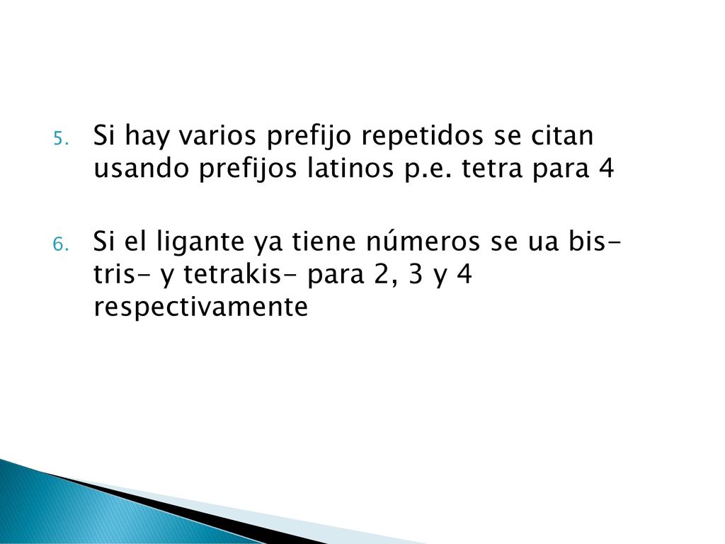 Si hay varios prefijo repetidos se citan usando prefijos latinos p. e