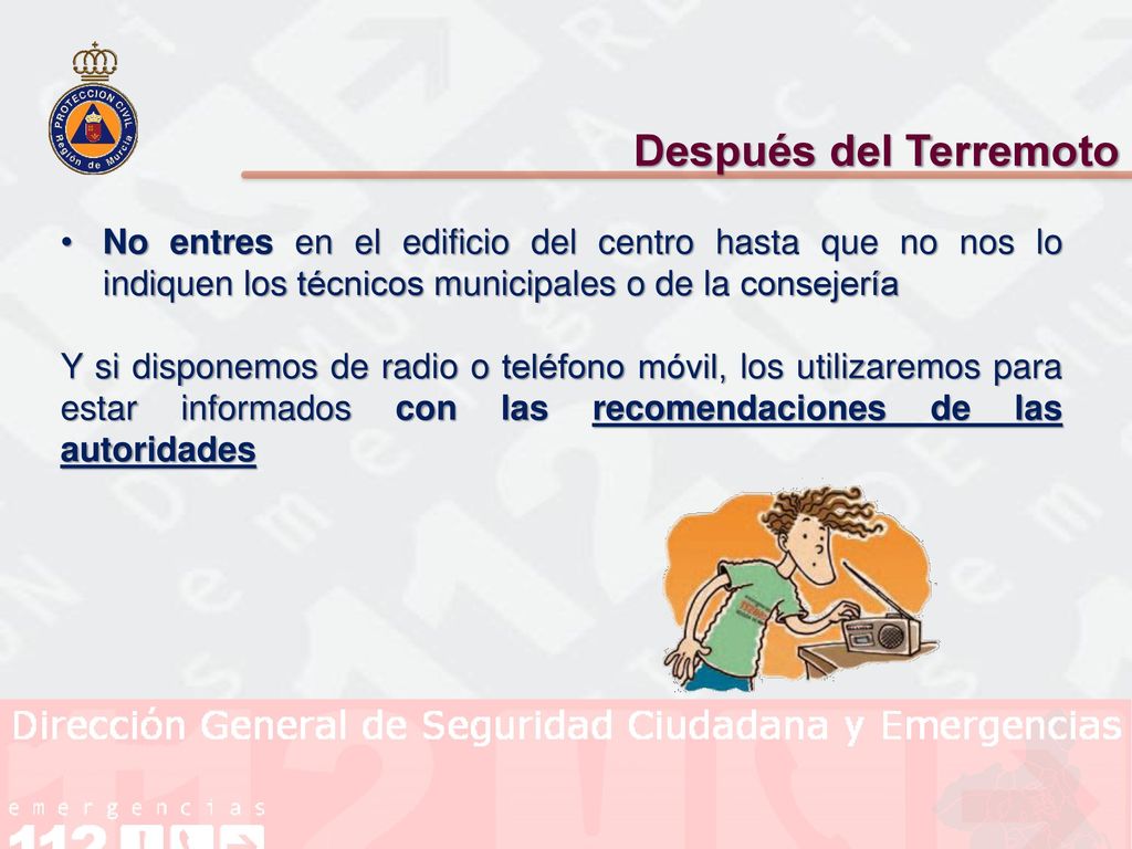 Después del Terremoto No entres en el edificio del centro hasta que no nos lo indiquen los técnicos municipales o de la consejería.