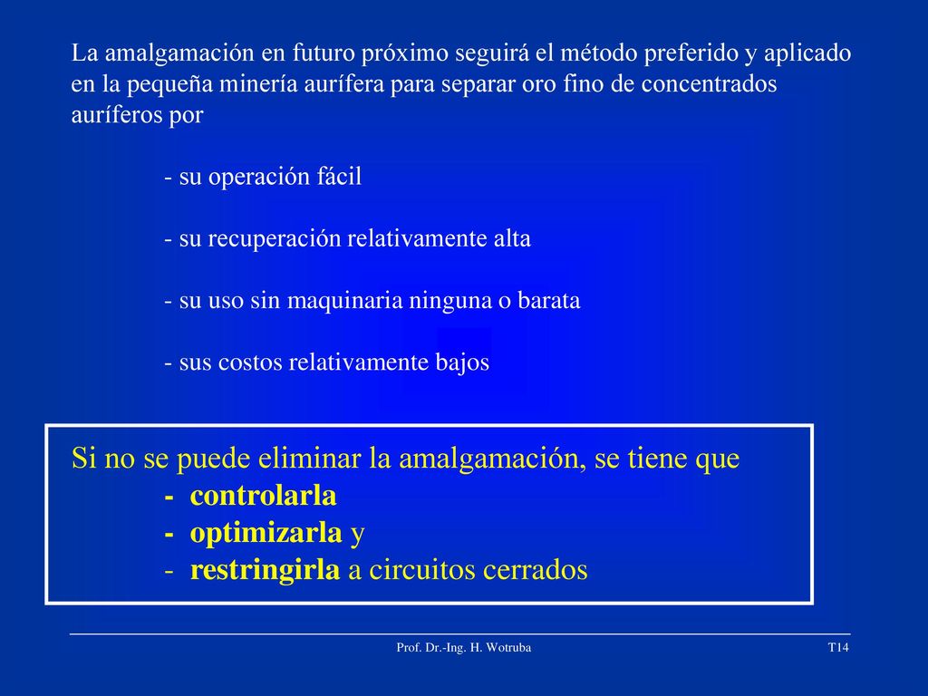 Si no se puede eliminar la amalgamación, se tiene que - controlarla