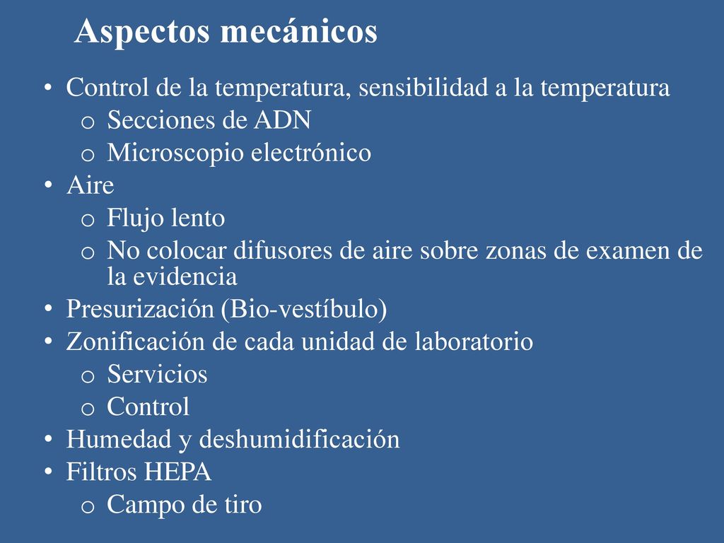 Aspectos mecánicos Control de la temperatura, sensibilidad a la temperatura. Secciones de ADN. Microscopio electrónico.
