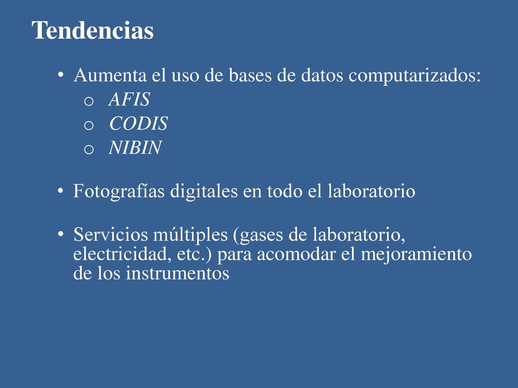 Tendencias Aumenta el uso de bases de datos computarizados: AFIS CODIS