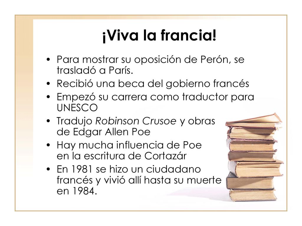 ¡Viva la francia! Para mostrar su oposición de Perón, se trasladó a París. Recibió una beca del gobierno francés.