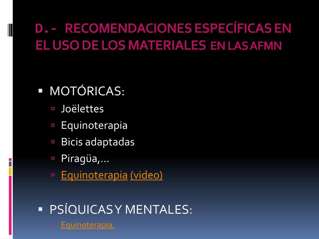 D.- RECOMENDACIONES ESPECÍFICAS EN EL USO DE LOS MATERIALES EN LAS AFMN